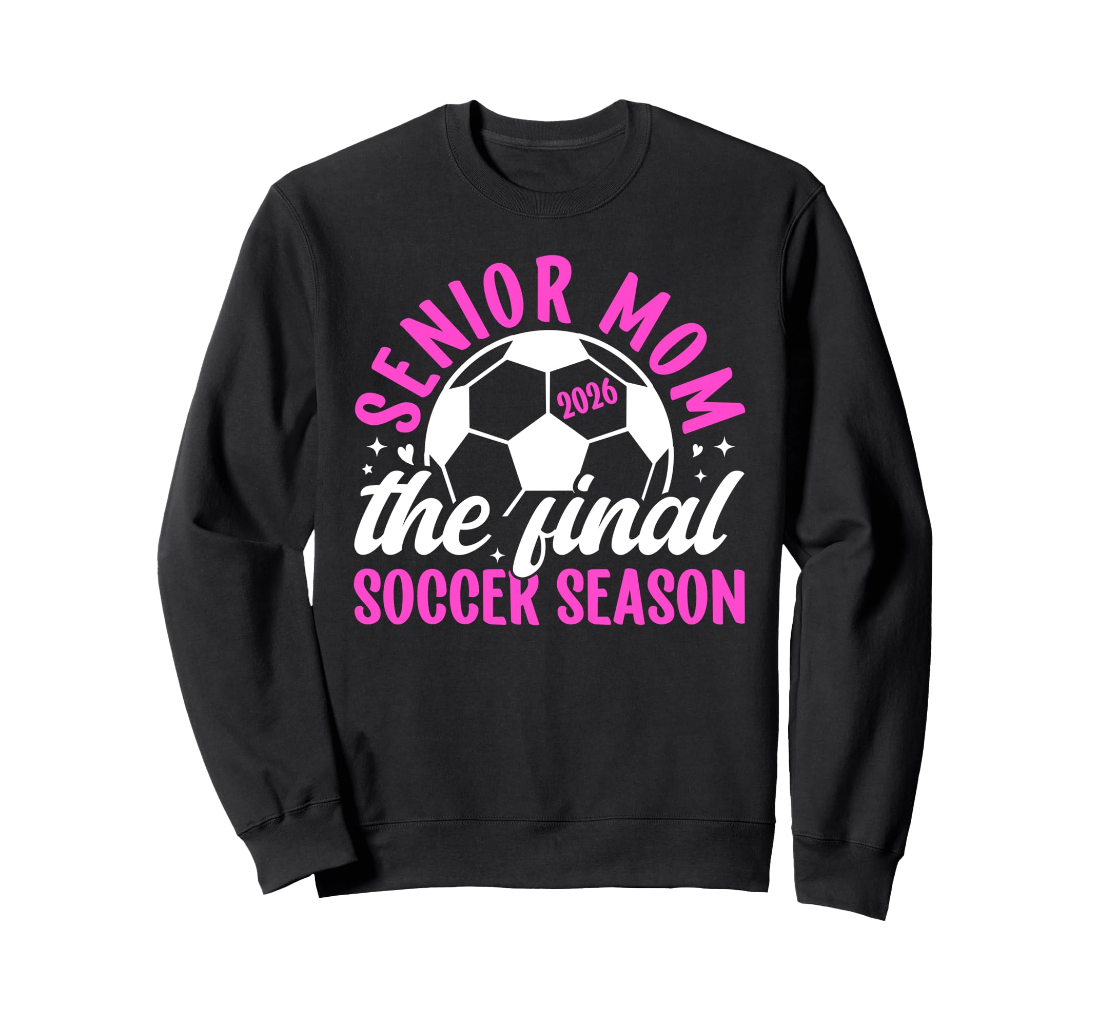 Soccer Senior Mom 2026 Final Soccer Sweatshirt - Unique Graphic Men Women - T-Shirt, Sweatshirt, Hoodie