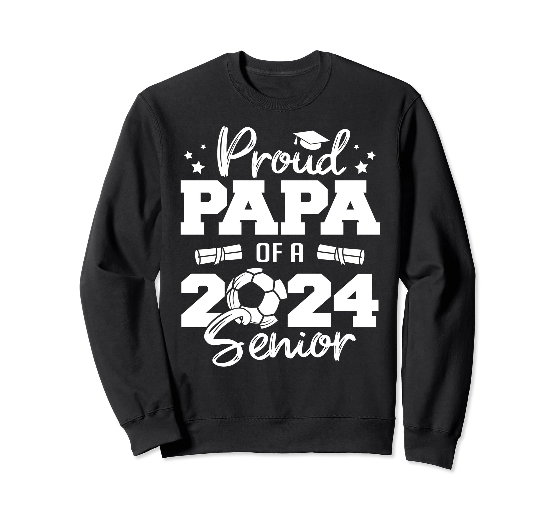 Proud Papa 2024 Senior Funny Soccer Sweatshirt - Aesthetic Graphic Unisex - T-Shirt, Sweatshirt, Hoodie