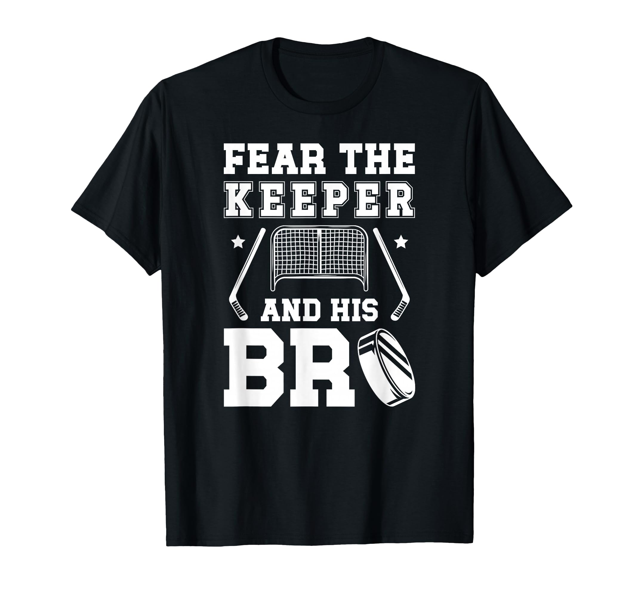 Funny Hockey Keeper Brother Hockey T-Shirt - Fun Novelty Design Unisex - T-Shirt, Sweatshirt, Hoodie