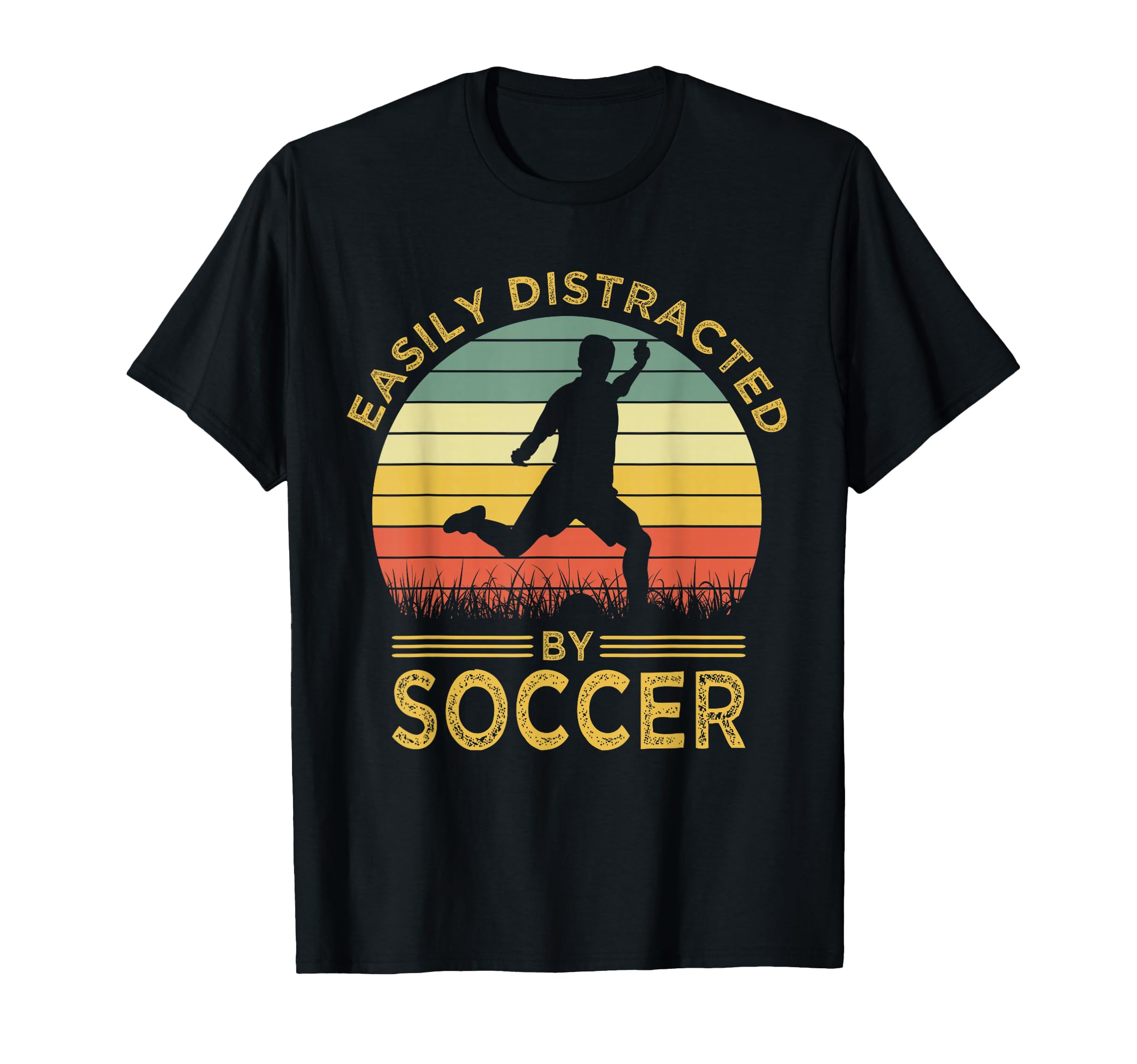 Easily Distracted Soccer Funny T-Shirt - Fun Novelty Design for Adults - T-Shirt, Sweatshirt, Hoodie