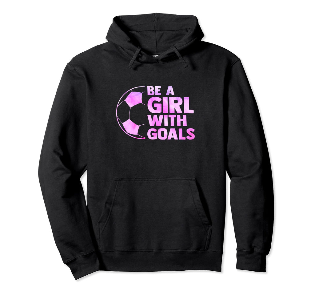 Be Goals Sport Hoodie - Fun Novelty Design Unisex - T-Shirt, Sweatshirt, Hoodie