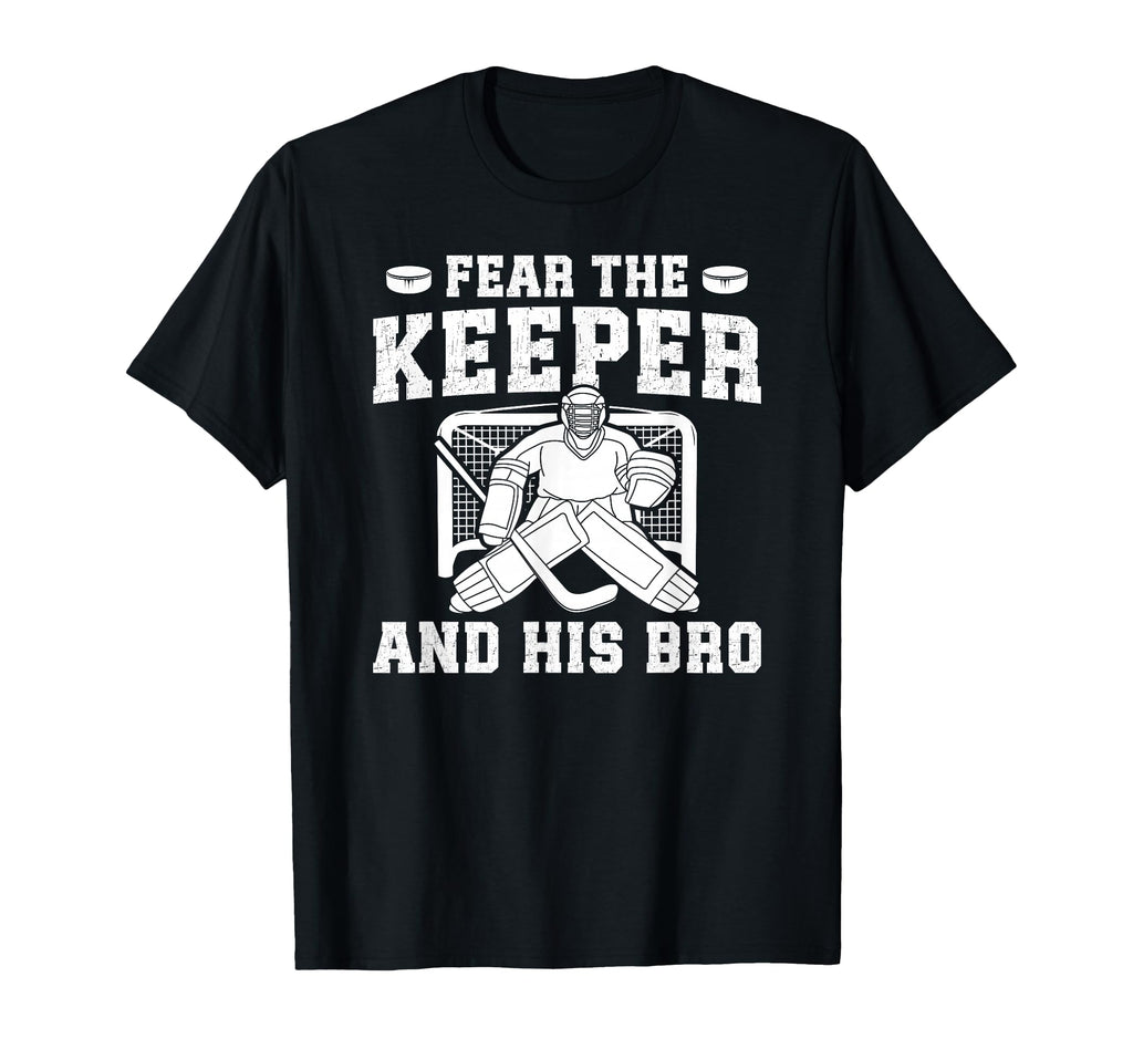 Funny Hockey Keeper Brother Hockey T-Shirt - Novelty Apparel for Adults - T-Shirt, Sweatshirt, Hoodie