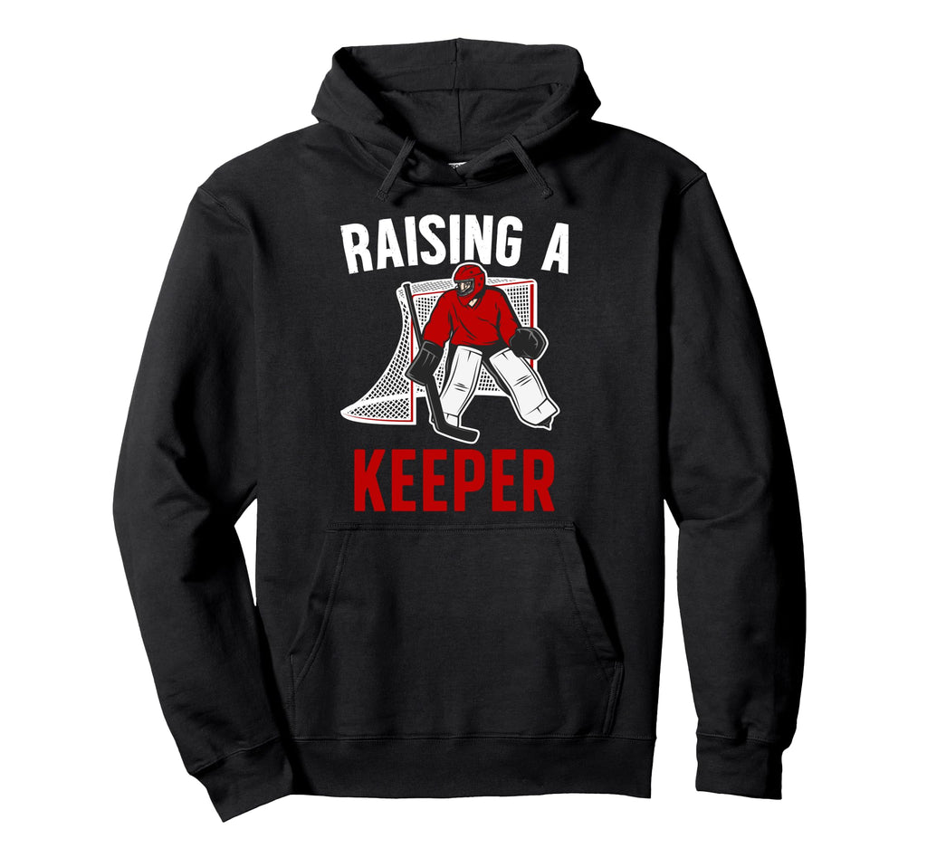 Raising Hockey Keeper Dad Hockey Goalkeeper Hoodie - Unique Graphic Unisex - T-Shirt, Sweatshirt, Hoodie