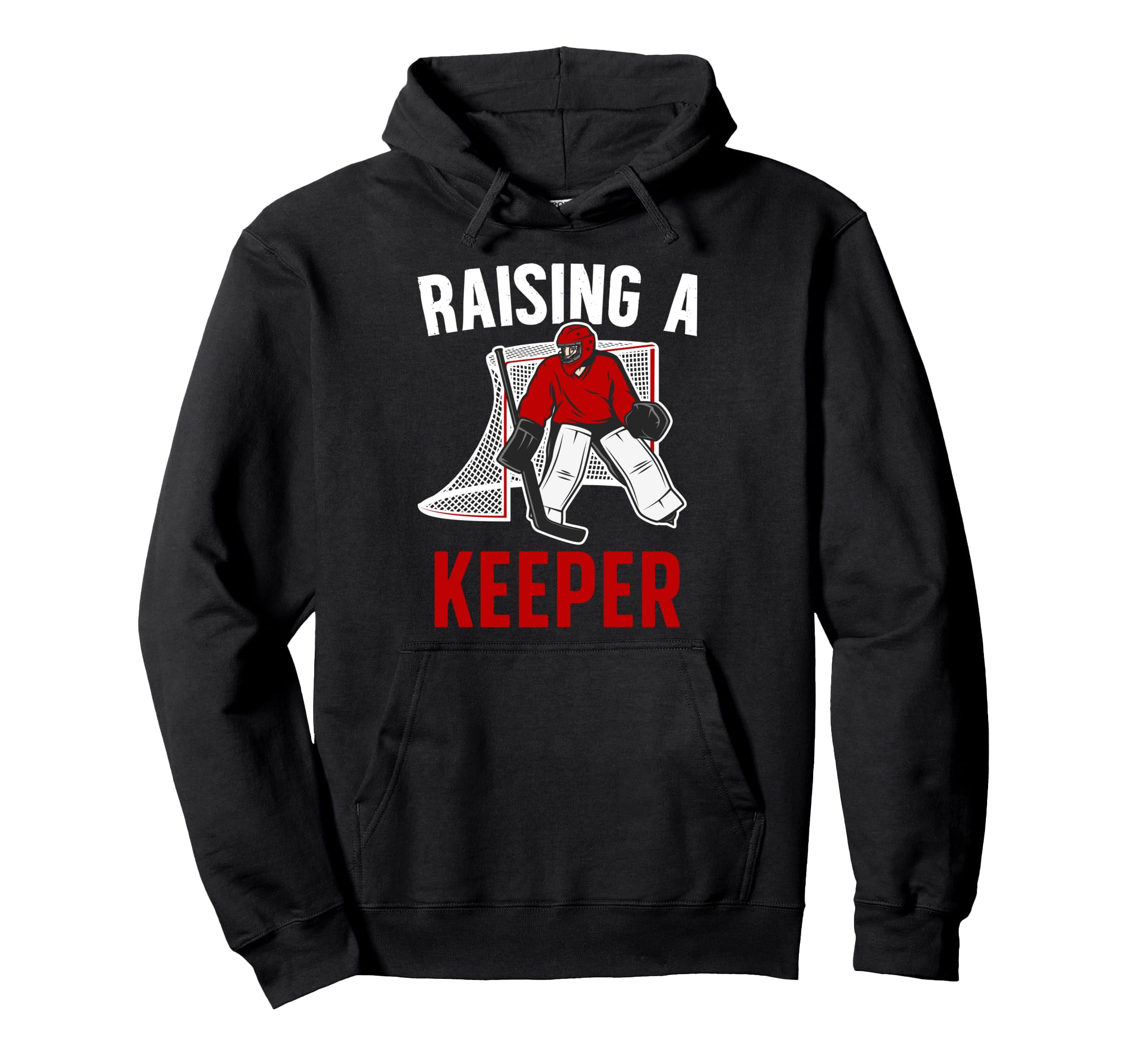 Raising Hockey Keeper Dad Hockey Goalkeeper Hoodie - Unique Graphic Unisex - T-Shirt, Sweatshirt, Hoodie