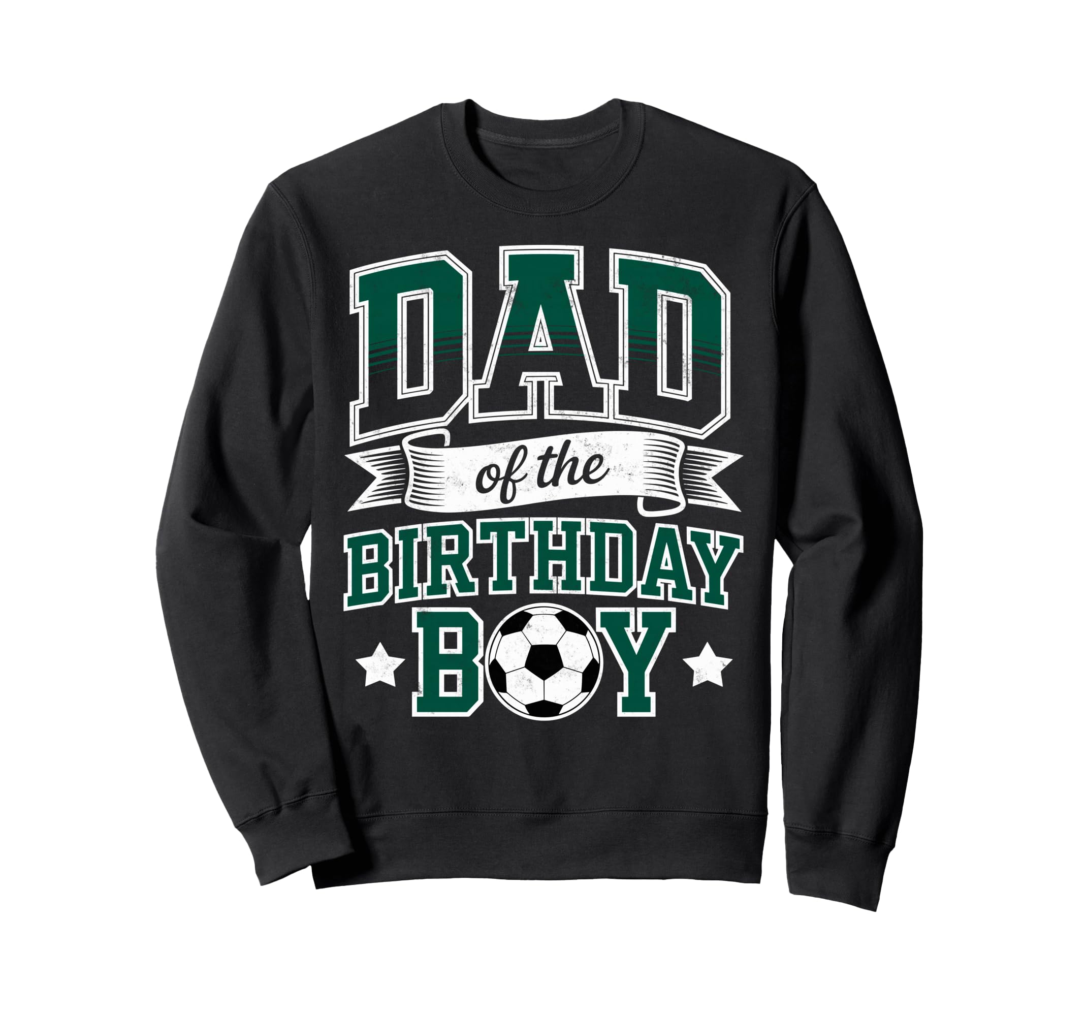 Dad Birthday Soccer Goalie Bday Sweatshirt - Streetwear Style Men Women - T-Shirt, Sweatshirt, Hoodie