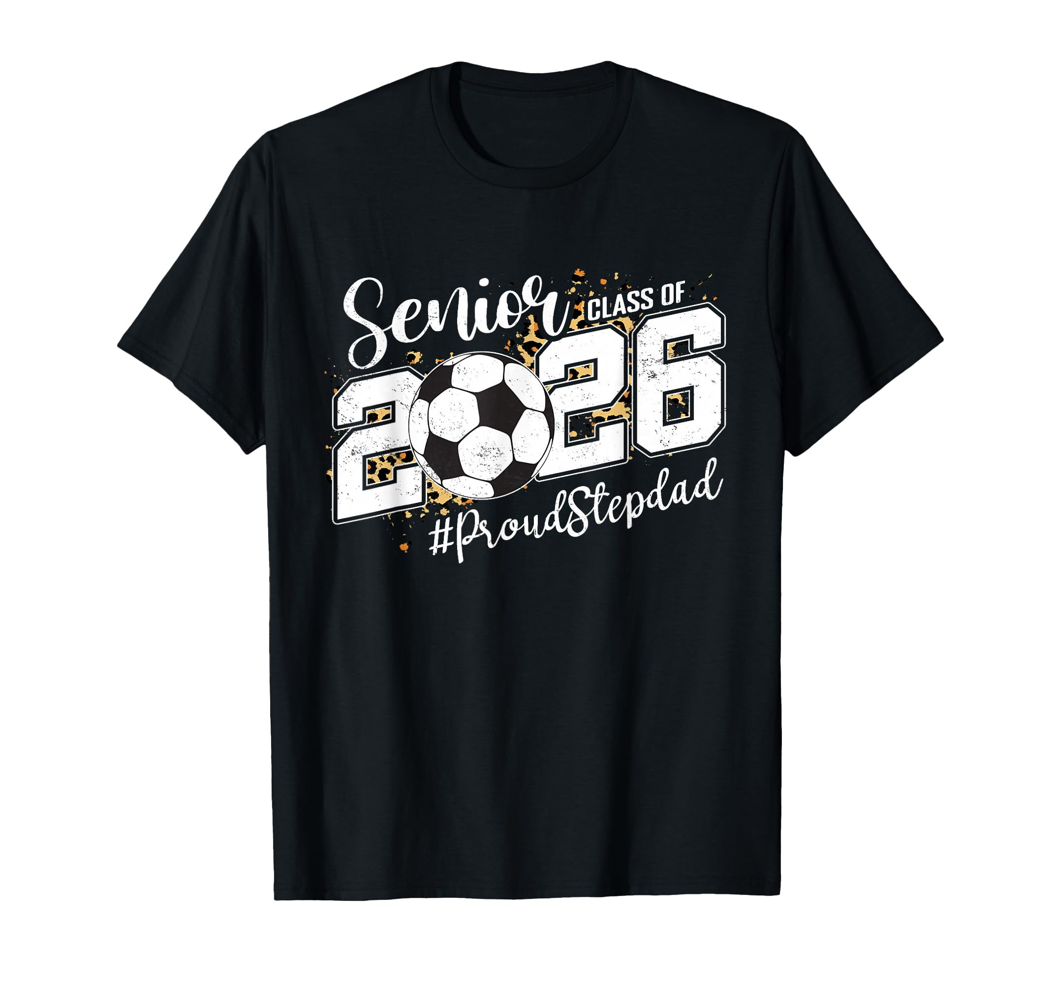 Proud Stepdad 2026 Senior Soccer T-Shirt - Novelty Apparel for Adults - T-Shirt, Sweatshirt, Hoodie