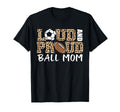 Loud And Proud Ball Mom Leopard Soccer T-Shirt - Trendy Graphic for Adults - T-Shirt, Sweatshirt, Hoodie