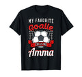 My Favorite Goalie Calls Me Amma T-Shirt - Casual Everyday Wear Men Women - T-Shirt, Sweatshirt, Hoodie
