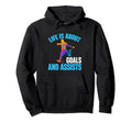 Life Is About Goals And Assists Funny Hoodie - Minimalist Print Unisex - T-Shirt, Sweatshirt, Hoodie