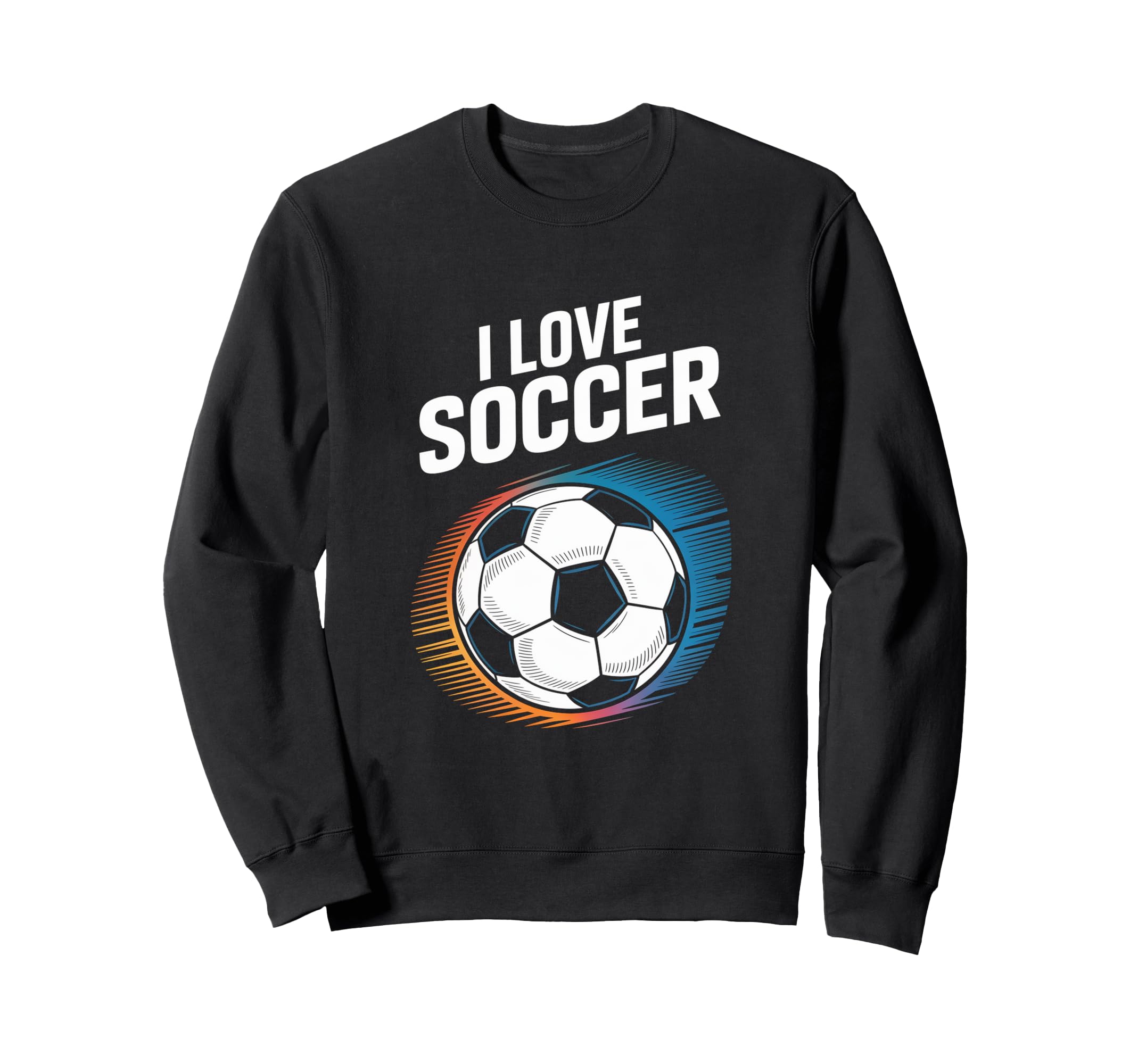 I Love Soccer Vibrant Football Sweatshirt - Aesthetic Graphic Unisex - T-Shirt, Sweatshirt, Hoodie