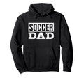 Soccer Dad Hoodie - Novelty Apparel for Adults - T-Shirt, Sweatshirt, Hoodie