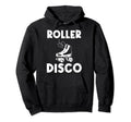 Roller Skating Disco Derby Skates Hoodie - Fun Novelty Design Men Women - T-Shirt, Sweatshirt, Hoodie