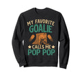 Favorite Ice Hockey Goalie Pop Pop Sweatshirt - Aesthetic Graphic Unisex - T-Shirt, Sweatshirt, Hoodie