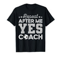 Funny Soccer Coach Gift Repeat After T-Shirt - Streetwear Style for Adults - T-Shirt, Sweatshirt, Hoodie