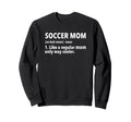 Soccer Mother Soccer Mom Definition Sweatshirt - Custom Art Print Unisex - T-Shirt, Sweatshirt, Hoodie