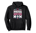 Proud Soccer Mom Soccer Mom Family Hoodie - Unique Graphic Unisex - T-Shirt, Sweatshirt, Hoodie