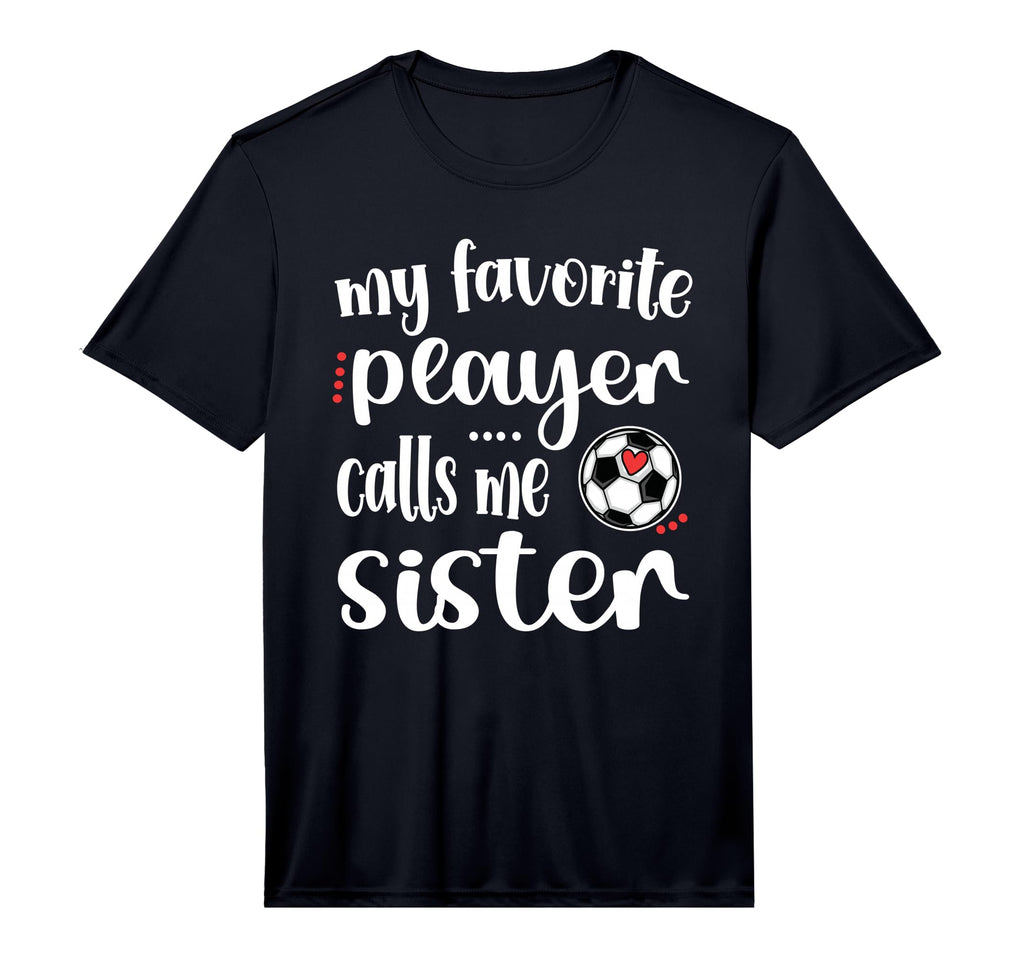 My Favorite Soccer Player Calls Me T-Shirt - Casual Everyday Wear Unisex - T-Shirt, Sweatshirt, Hoodie