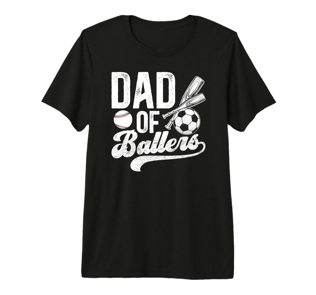 Mens Dad Ballers Baseball Soccer Dad Tri T-Shirt - Graphic Print Men Women - T-Shirt, Sweatshirt, Hoodie