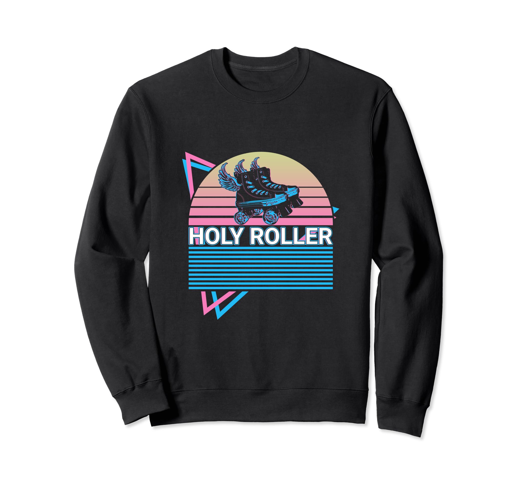 Roller Skate Roller Skating Holy Roller Sweatshirt - Novelty Apparel Unisex - T-Shirt, Sweatshirt, Hoodie