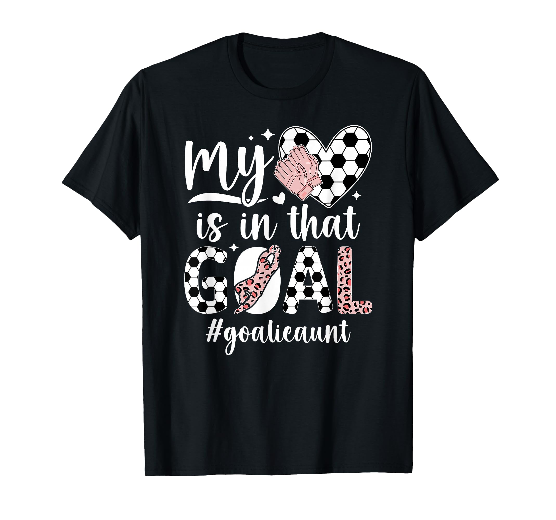 Proud Soccer Goalie Aunt Soccer T-Shirt - Fun Novelty Design Men Women - T-Shirt, Sweatshirt, Hoodie
