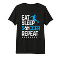 Eat Sleep Soccer Repeat Sport Player Tri T-Shirt - Streetwear Style Unisex - T-Shirt, Sweatshirt, Hoodie