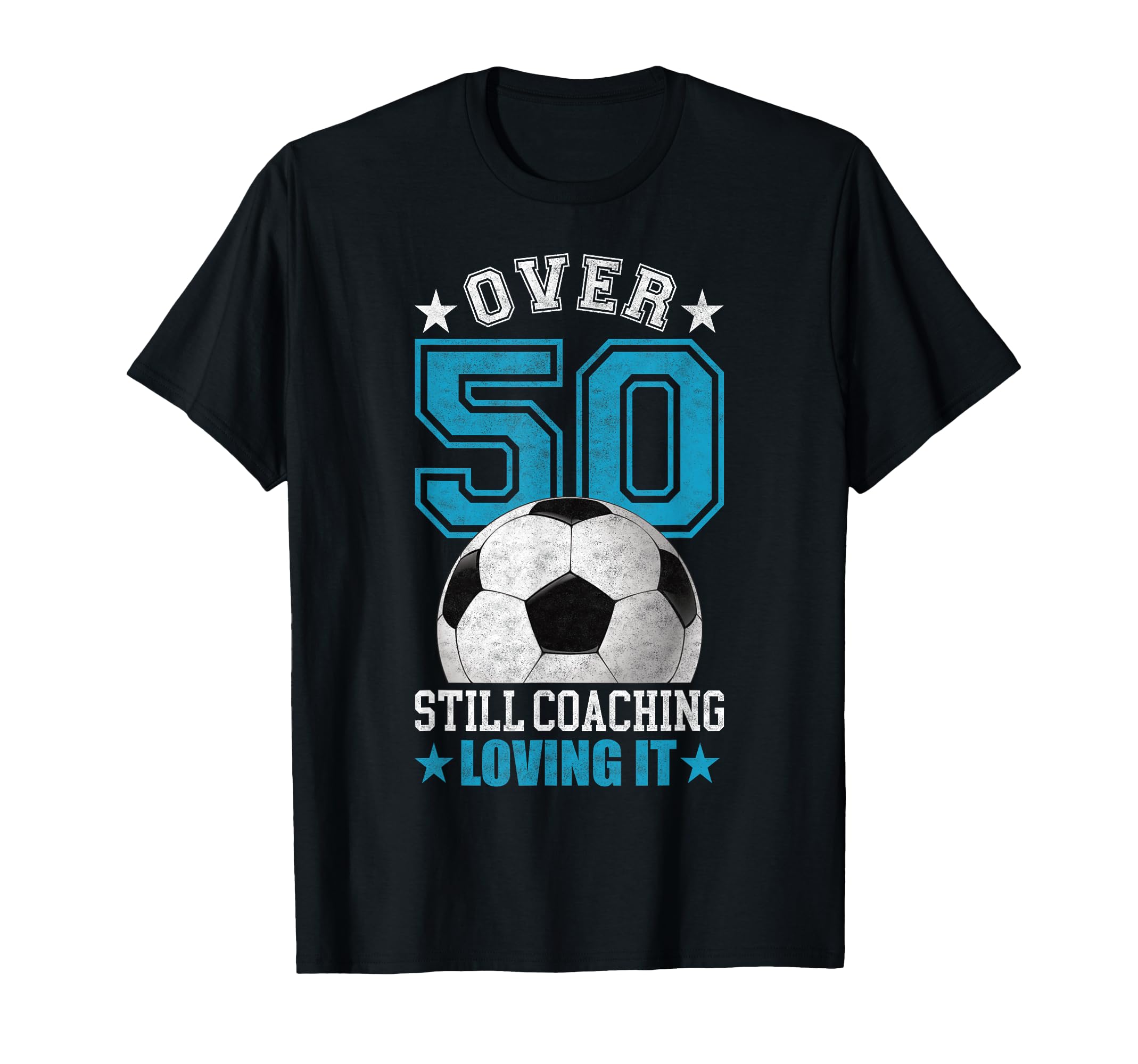 Funny Soccer Coach 50 Year Old 50Th T-Shirt - Fun Novelty Design Unisex - T-Shirt, Sweatshirt, Hoodie