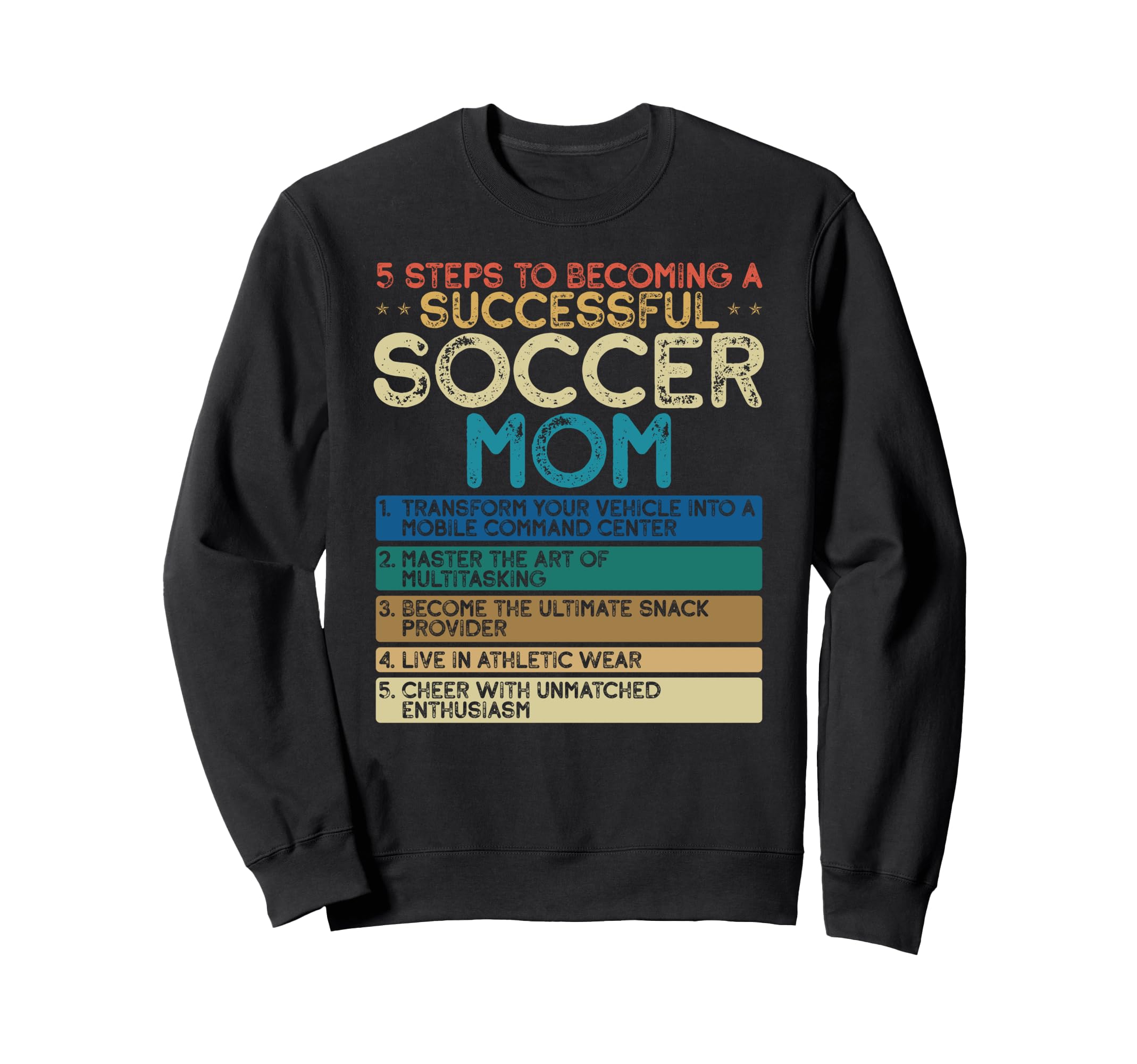 How To Be Soccer Mom 5 Easy Sweatshirt - Casual Everyday Wear Men Women - T-Shirt, Sweatshirt, Hoodie