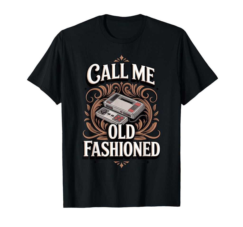 Call Me Old Fashioned Video Game T-Shirt - Novelty Apparel for Adults - T-Shirt, Sweatshirt, Hoodie