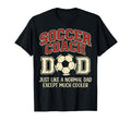 Soccer Coach Just Like Normal Dad T-Shirt - Unique Graphic Men Women - T-Shirt, Sweatshirt, Hoodie