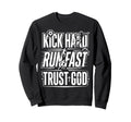 Christian Soccer Player Run Fast Trust Sweatshirt - Novelty Apparel Unisex - T-Shirt, Sweatshirt, Hoodie