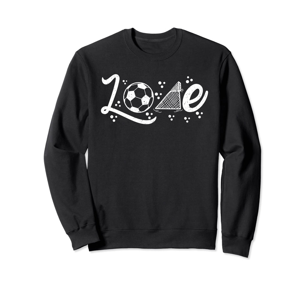 Love Soccer Ball Soccer Goal Sweatshirt - Trendy Graphic Unisex - T-Shirt, Sweatshirt, Hoodie