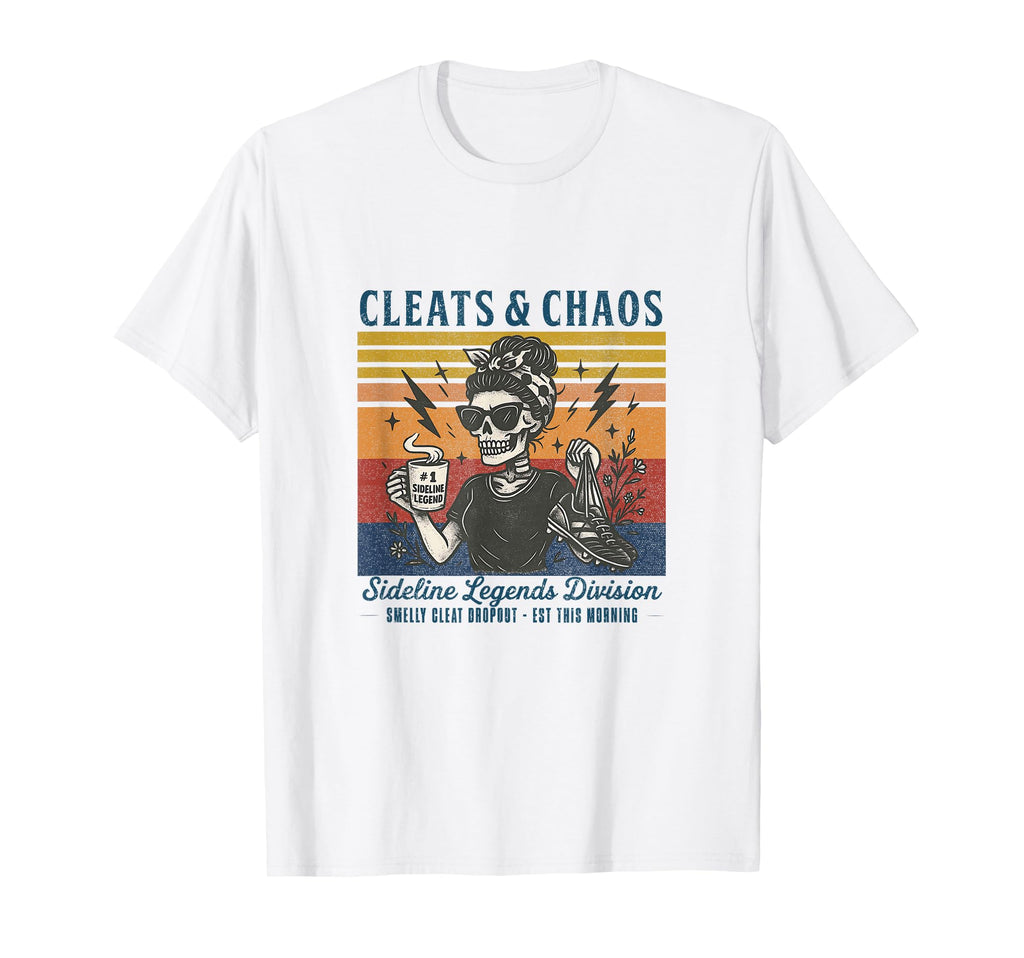 Cleats Chaos Skeleton Soccer Mom Funny T-Shirt - Graphic Print Unisex - T-Shirt, Sweatshirt, Hoodie