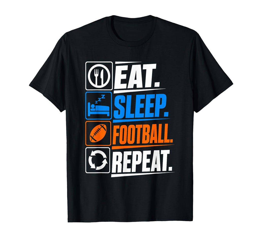 Eat Sleep Football Repeat Funny Sports T-Shirt - Trendy Graphic for Adults - T-Shirt, Sweatshirt, Hoodie