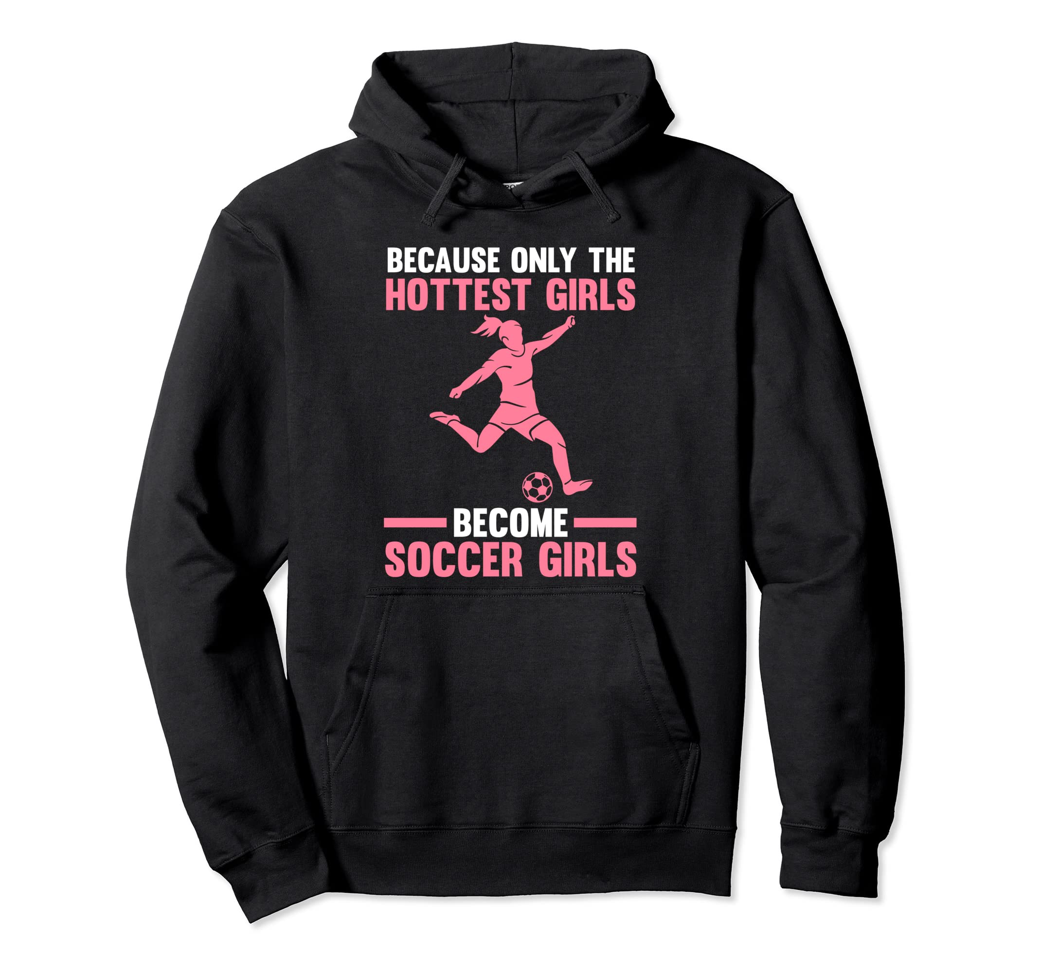 Because Only Become Soccer Soccer Soccer Hoodie - Unique Graphic Men Women - T-Shirt, Sweatshirt, Hoodie