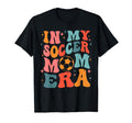 Funny My Soccer Mom Era Football Mama T-Shirt - Unique Graphic Unisex - T-Shirt, Sweatshirt, Hoodie