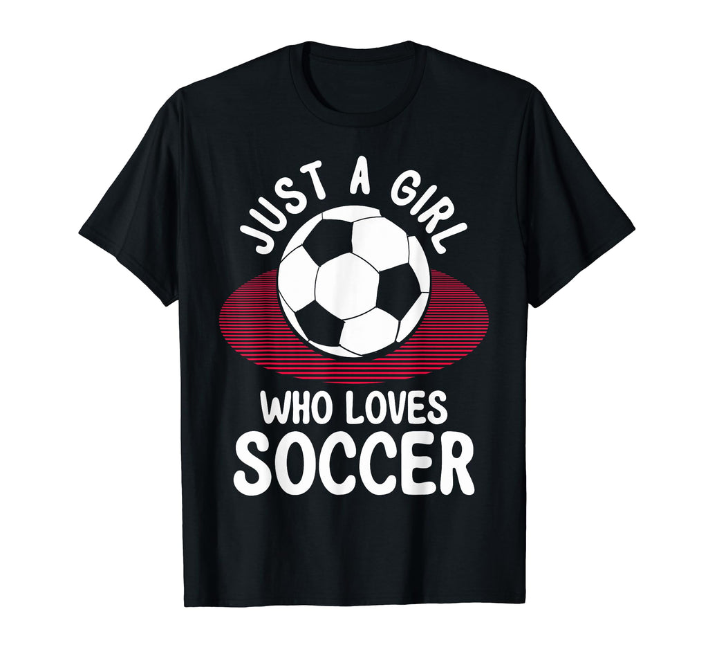 Just Who Loves Soccer Soccer Teams T-Shirt - Streetwear Style Unisex - T-Shirt, Sweatshirt, Hoodie