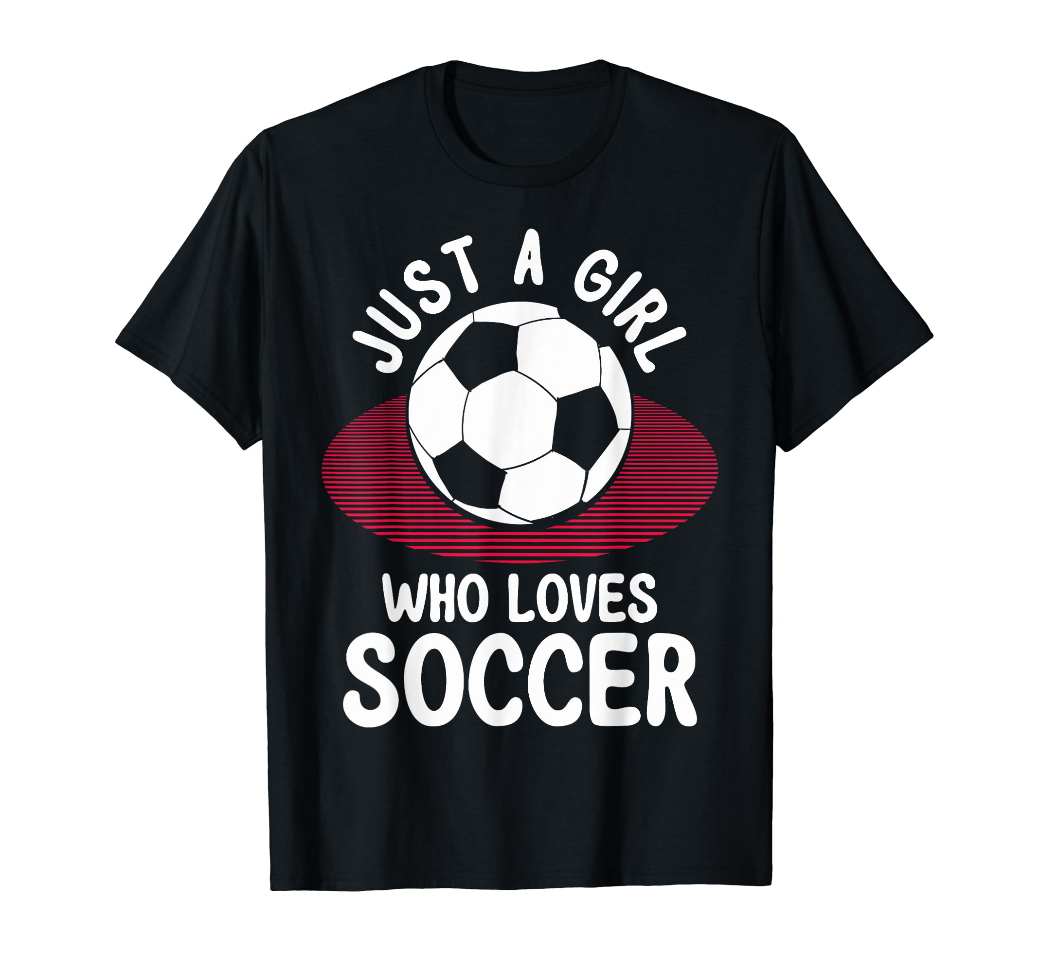 Just Who Loves Soccer Soccer Teams T-Shirt - Streetwear Style Unisex - T-Shirt, Sweatshirt, Hoodie