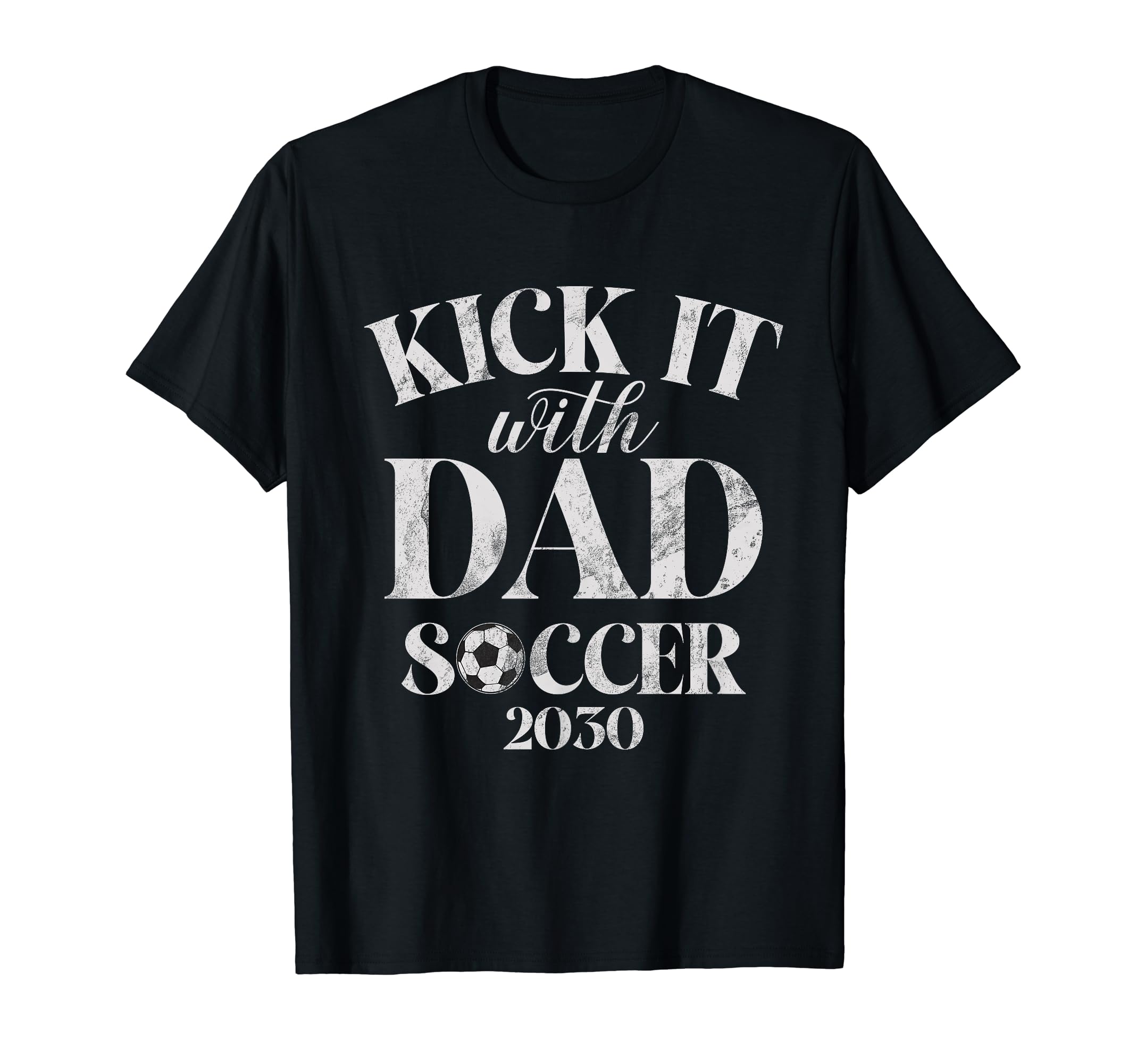Kick It 30 Dad Soccer 2030 T-Shirt - Unique Graphic for Adults - T-Shirt, Sweatshirt, Hoodie