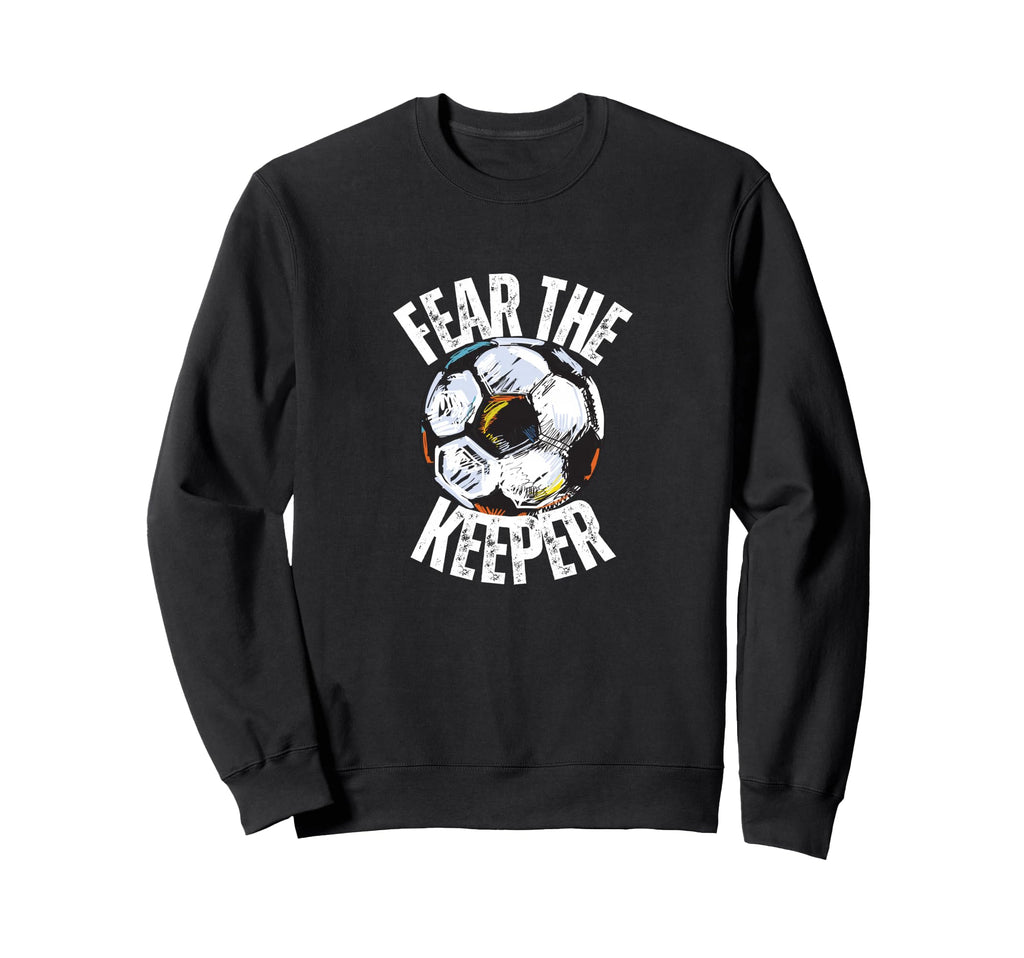 Fear Keeper Goalie Soccer Futbol Sweatshirt - Minimalist Print Men Women - T-Shirt, Sweatshirt, Hoodie