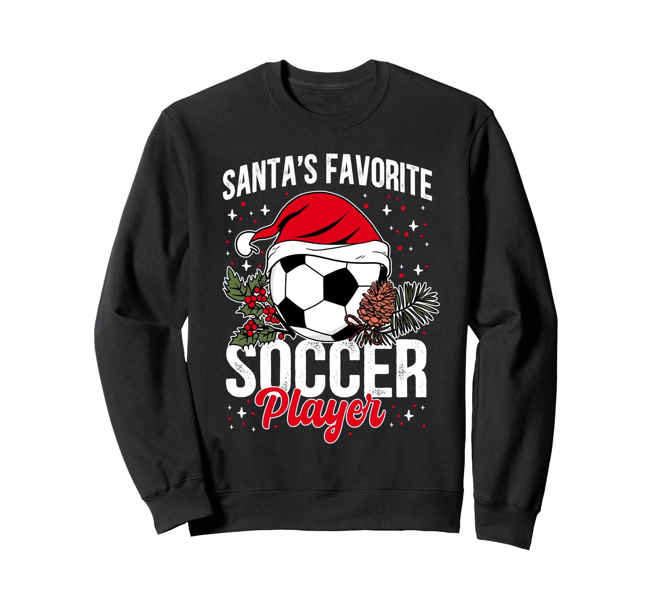 Funny Santas Favorite Soccer Player Sweatshirt - Unique Graphic Unisex - T-Shirt, Sweatshirt, Hoodie