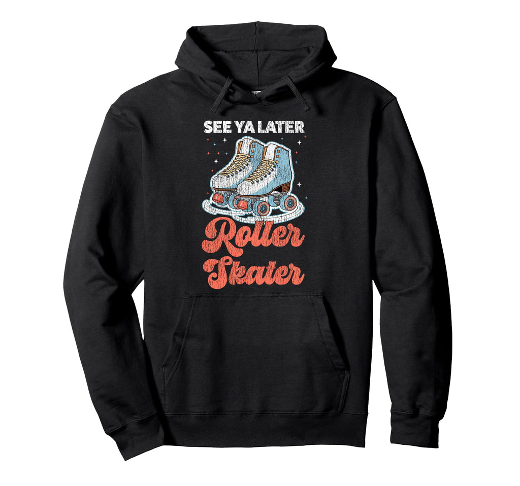 Roller Skating Skate 1970S See You Hoodie - Casual Everyday Wear Unisex - T-Shirt, Sweatshirt, Hoodie
