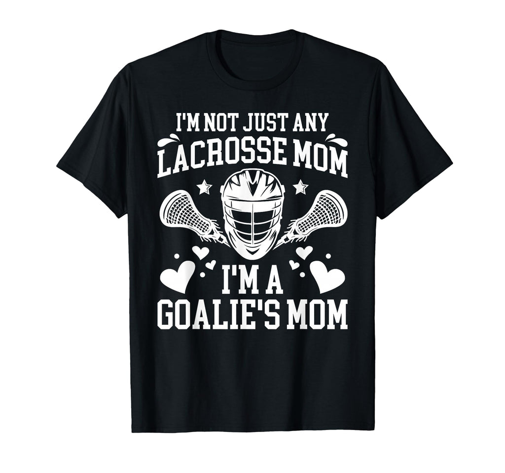 Proud Lacrosse Goalkeeper Mom Lacrosse T-Shirt - Unique Graphic Unisex - T-Shirt, Sweatshirt, Hoodie