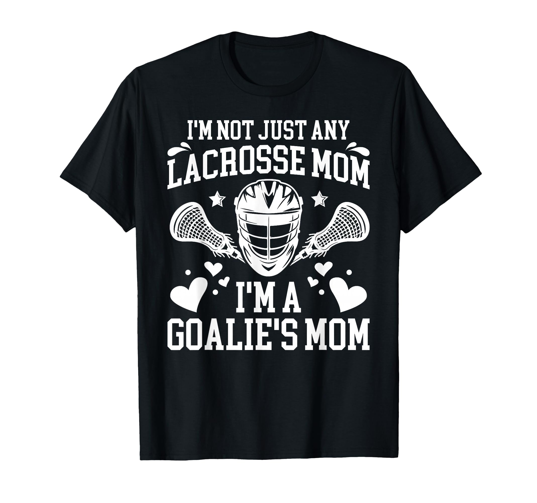 Proud Lacrosse Goalkeeper Mom Lacrosse T-Shirt - Unique Graphic Unisex - T-Shirt, Sweatshirt, Hoodie