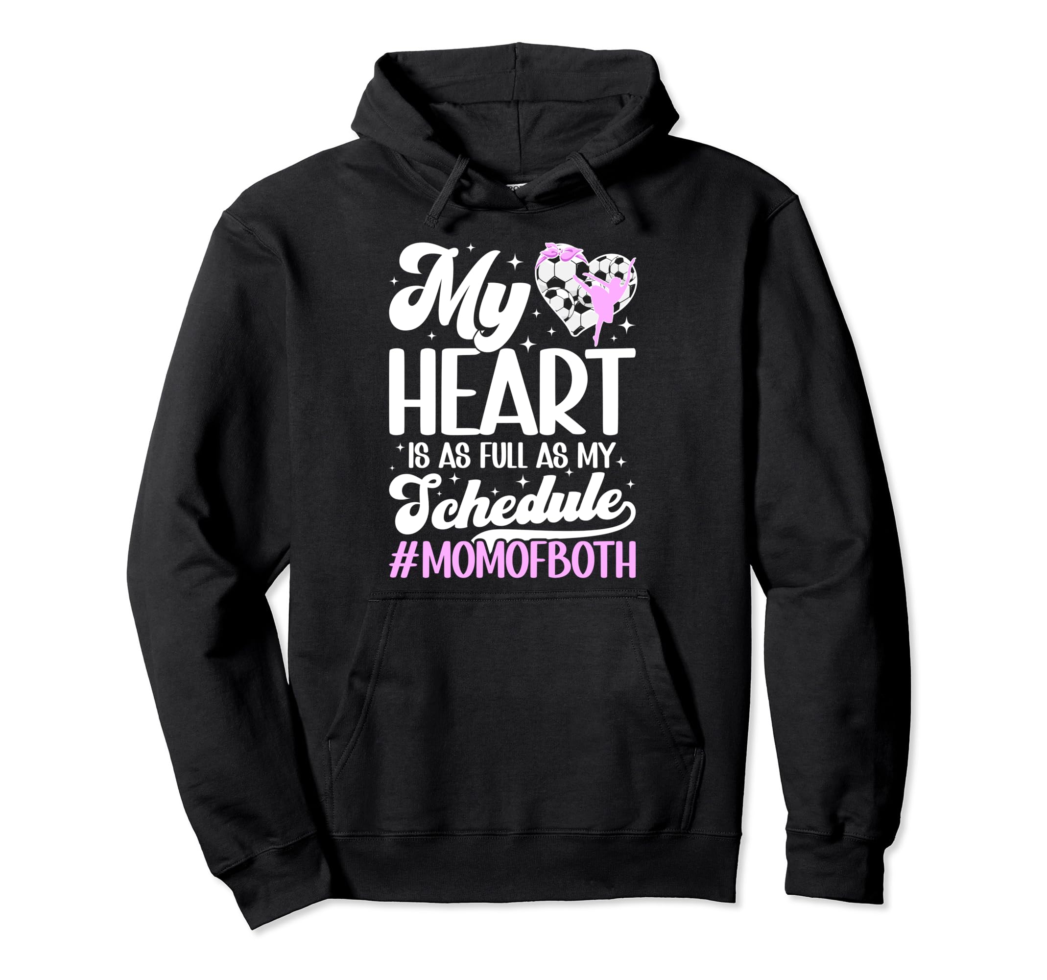 Mom Both Proud Dance And Soccer Mom Hoodie - Fun Novelty Design Unisex - T-Shirt, Sweatshirt, Hoodie