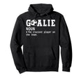 Goalie Goalkeeper Definition Funny Hoodie - Unique Graphic for Adults - T-Shirt, Sweatshirt, Hoodie