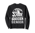 Proud Dad Soccer Ball Senior 2025 Sweatshirt - Unique Graphic Unisex - T-Shirt, Sweatshirt, Hoodie