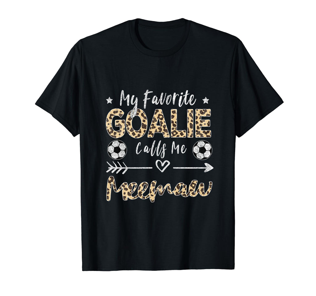 My Favorite Goalie Calls Me Meemaw T-Shirt - Fun Novelty Design for Adults - T-Shirt, Sweatshirt, Hoodie