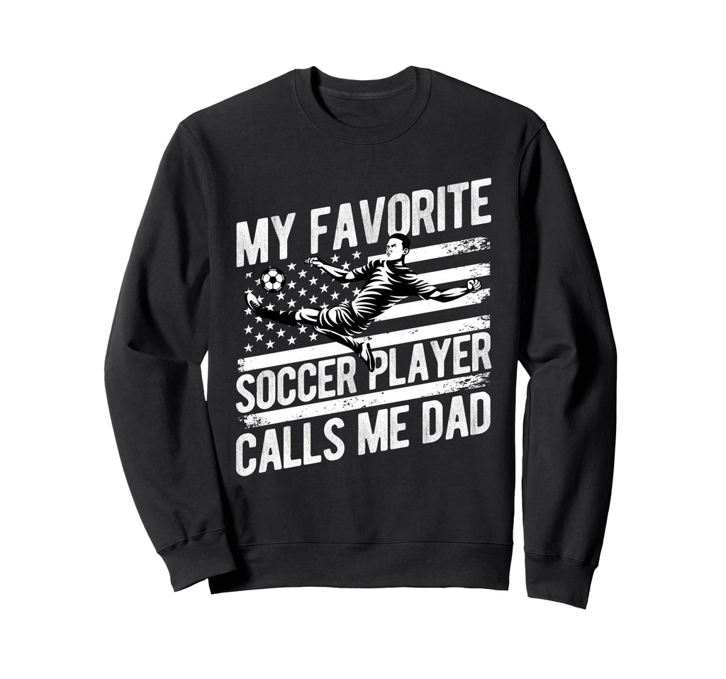 My Favorite Soccer Player Calls Me Sweatshirt - Custom Art Print Unisex - T-Shirt, Sweatshirt, Hoodie