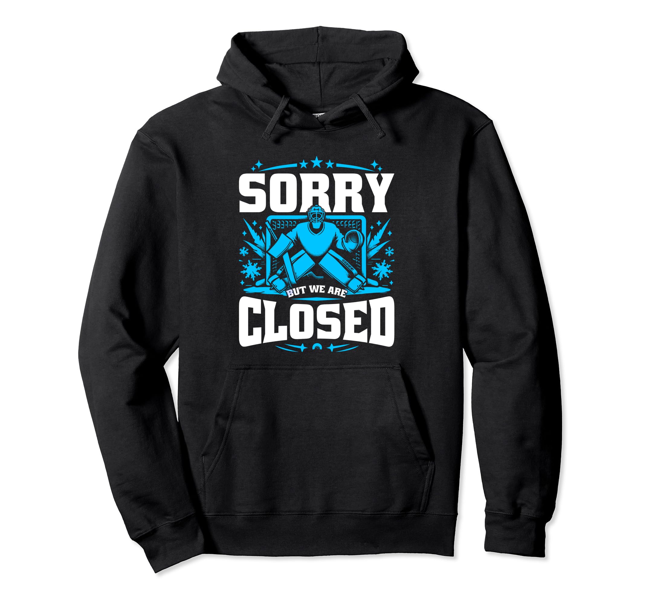 Funny Goaltender Goalkeeper Ice Hockey Hoodie - Custom Art Print Unisex - T-Shirt, Sweatshirt, Hoodie
