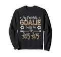 My Favorite Goalie Calls Me Nai Sweatshirt - Aesthetic Graphic for Adults - T-Shirt, Sweatshirt, Hoodie